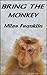 Bring the Monkey