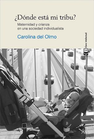 ¿Dónde está mi tribu? Maternidad y crianza en una sociedad individualista (Paperback)