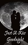 Just a Kiss Goodn...