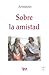 Sobre la amistad by Aristotle