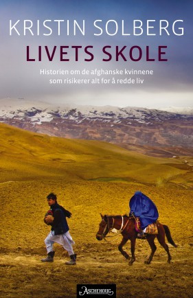 Livets skole: Historien om de afghanske kvinnene som riskerer alt for å redde liv (Hardcover)