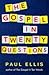 The Gospel in Twenty Questions by Paul  Ellis