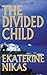 The Divided Child by Ekaterine Nikas