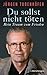 Du sollst nicht töten. Mein Traum vom Frieden by Jürgen Todenhöfer
