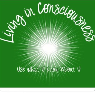 Living in Consciousness