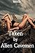 Taken by Alien Cavemen