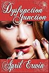 Dysfunction Junction by April Erwin