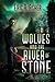 Wolves and the River of Stone (Vesik, #2)
