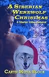 A Siberian Werewolf Christmas (Siberian Volkov Pack, #6) A Siberian Werewolf Christmas (Siberian Volkov Pack, #6)