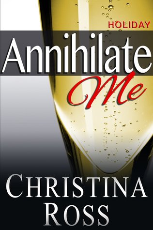 Annihilate Me: Holiday (Annihilate Me, #4.5)