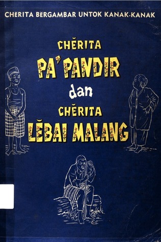 Chĕrita Pa' Pandir dan Chĕrita Lĕbai Malang (Paperback)