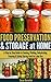 Food Preservation & Storage at Home - A Step by Step Guide to Canning, Pickling, Dehydrating, Freezing & Safely Storing Food for Later Use
