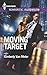 Moving Target (Harlequin Romantic Suspense)