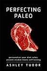 Perfecting Paleo:...