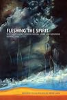 Fleshing the Spirit: Spirituality and Activism in Chicana, Latina, and Indigenous Women’s Lives