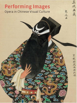 Performing Images: Opera in Chinese Visual Culture (Paperback)