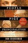 People, Pigs, and Principalities: The Reality and Power of the Supernatural in Your Life