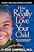 How to Really Love Your Child