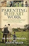 Parenting is Heart Work by Scott Turansky