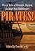 Pirates!: Classic Tales Of Treasure, Mayhem, And High Seas Skullduggery