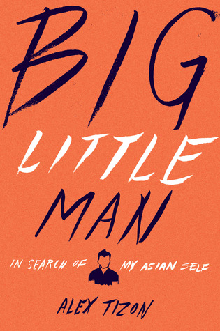 Big Little Man: In Search of My Asian Self (Hardcover)