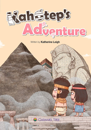Kahotep's Adventure (Caramel Tree Readers Level 5)