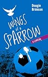Wings of a Sparrow by Dougie Brimson
