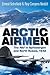 Arctic Airmen: The RAF in Spitsbergen and North Russia, 1942