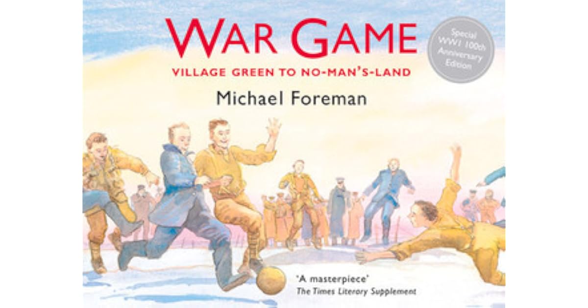 War Game: Village Green to No-Man's-Land by Michael Foreman