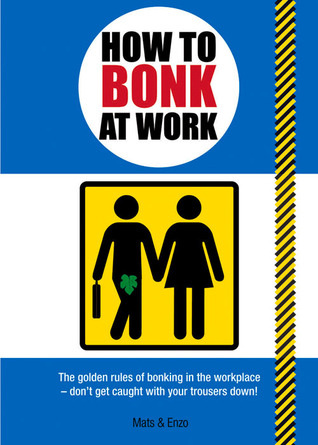 How to Bonk at Work (Paperback)