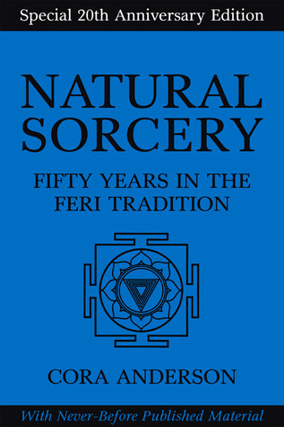 Natural Sorcery: Fifty Years in the Feri Tradition (Hardcover)