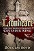 Lionheart The True Story of England's Crusader King by Douglas Boyd