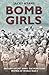 Bomb Girls: Britains' Secret Army: The Munitions Women of World War II