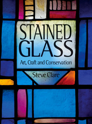 Stained Glass: Art, Craft and Conservation