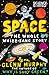 Space: The Whole Whizz-Bang...
