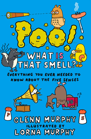 Poo! What Is That Smell?: Everything You Ever Needed to Know About the Five Senses (Paperback)