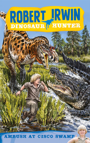 Ambush at Cisco Swamp (2) (Robert Irwin Dinosaur Hunter)