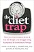 The Diet Trap: Feed Your Ps...
