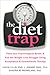 The Diet Trap: Feed Your Psychological Needs and End the Weight Loss Struggle Using Acceptance and Commitment Therapy