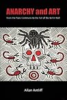 Anarchy and Art: From the Paris Commune to the Fall of the Berlin Wall