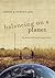 Balancing on a Planet: The Future of Food and Agriculture (California Studies in Food and Culture) (Volume 46)