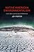 Native American Environmentalism: Land, Spirit, and the Idea of Wilderness