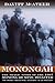 Monongah: The Tragic Story of the 1907 Monongah Mine Disaster (WEST VIRGINIA & APPALACHIA)