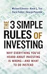 The 3 Simple Rules of Investing: Why Everything You've Heard about Investing Is Wrong # and What to Do Instead The 3 Simple Rules of Investing: Why Everything You've Heard about Investing Is Wrong # and What to Do Instead
