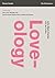 Loveology Study Guide with DVD: God. Love. Marriage. Sex. And the Never-Ending Story of Male and Female.