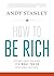 How to Be Rich: It's Not Wh...