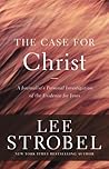 The Case for Christ by Lee Strobel