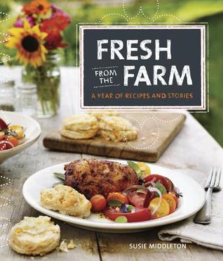 Fresh from the Farm: A Year of Recipes and Stories (Hardcover)