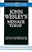 John Wesley's Message Today by Lovett H. Weems Jr.