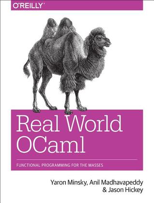 Real World OCaml: Functional programming for the masses (Paperback)